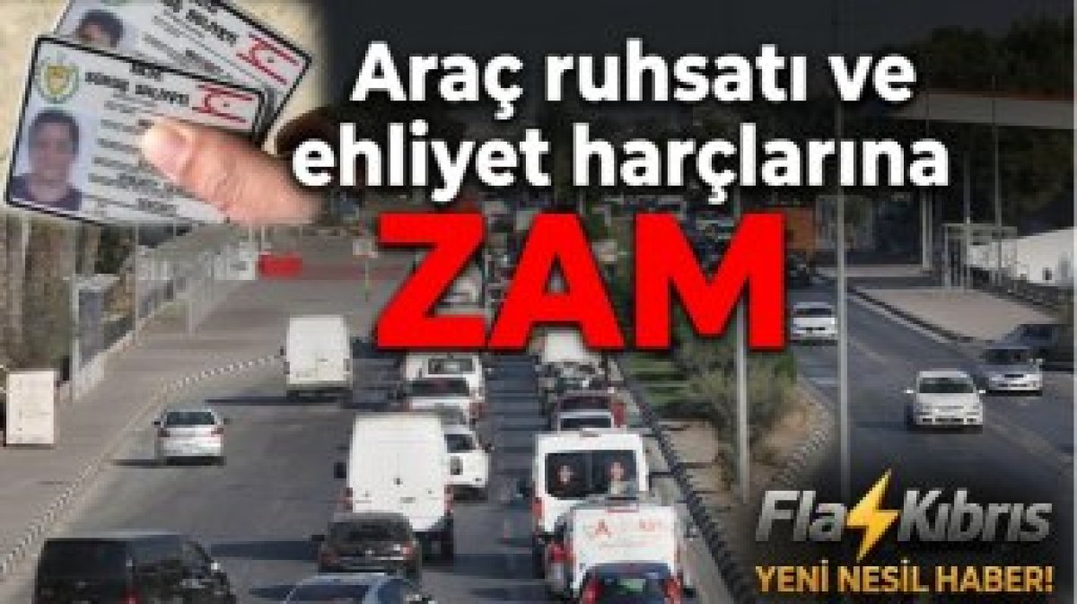 Araç ruhsatı ve ehliyet harçlarına zam