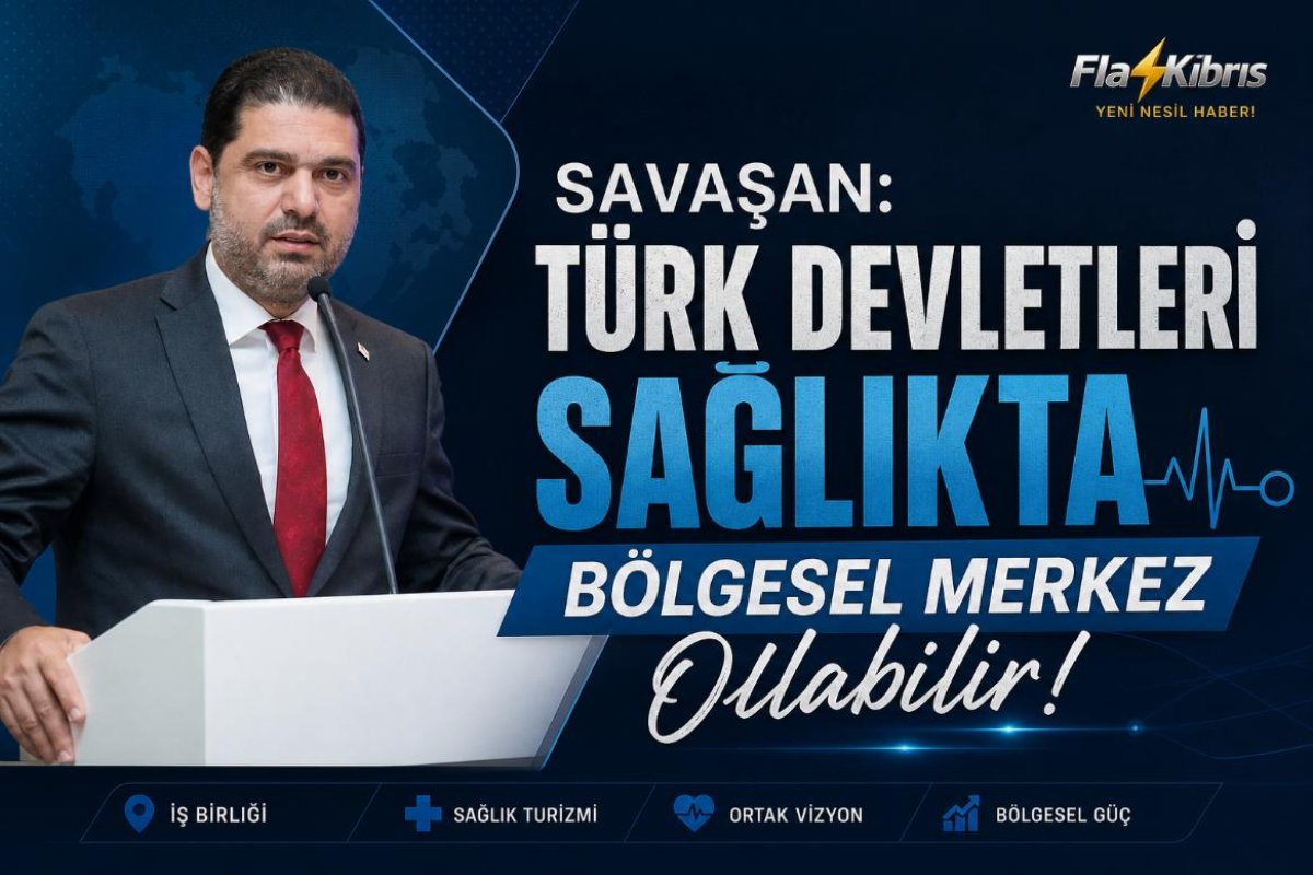 Savaşan: Türk devletleri sağlık yönetimi ve sağlık turizminde ortak güç olabilir