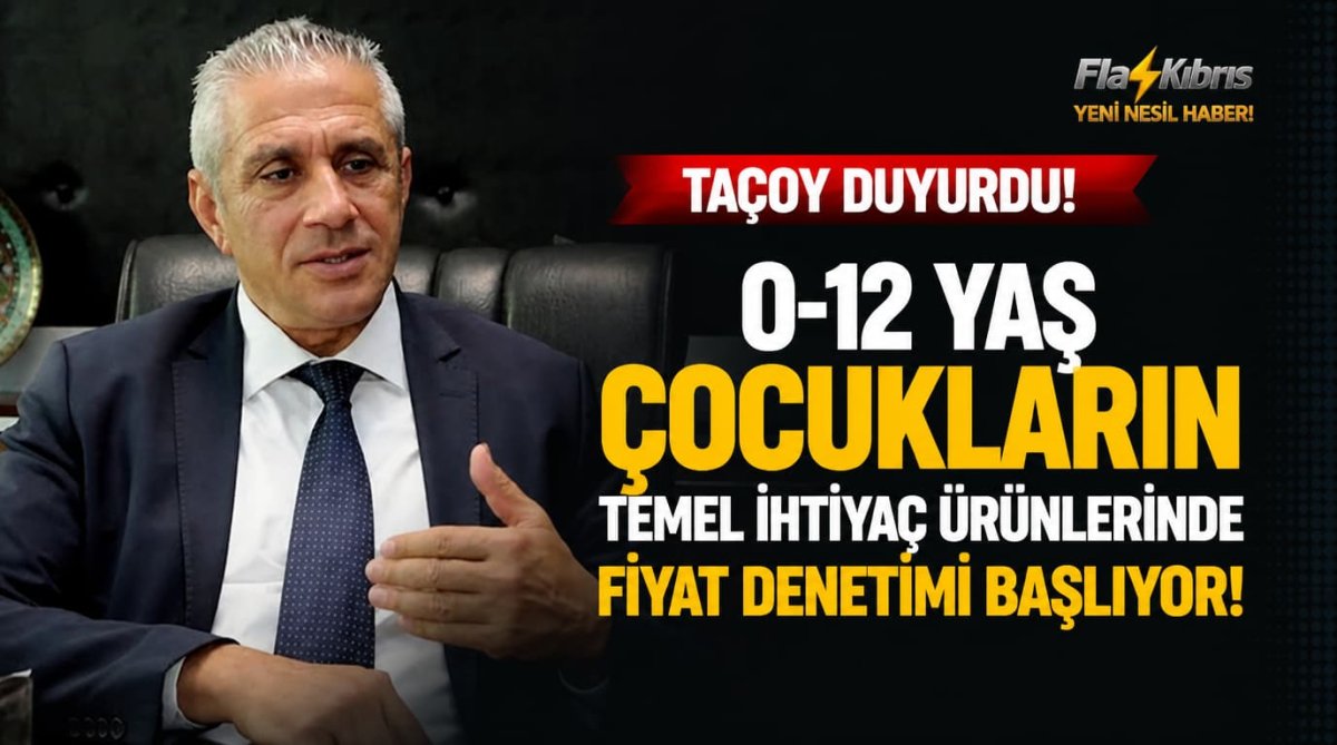 Taçoy: 0-12 yaş çocukların temel ihtiyaç ürünlerinde fiyat denetimi başlıyor