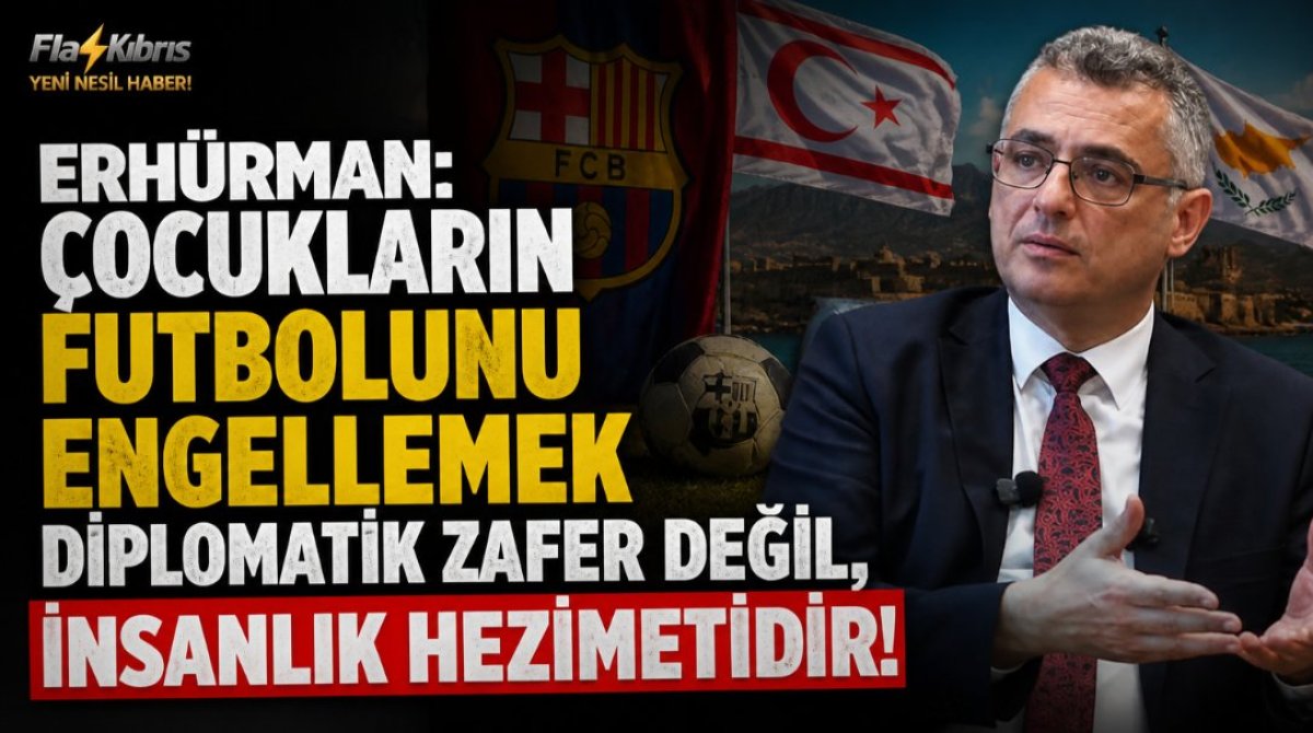 Erhürman’dan Barcelona Tepkisi: Siyasetin Gölgesi Çocukların Üzerine Düşmesin!
