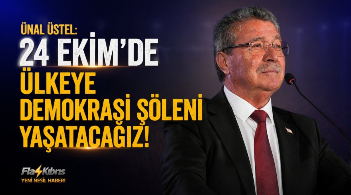 Üstel: 24 Ekim’de ülkeye demokrasi şöleni yaşatacağız