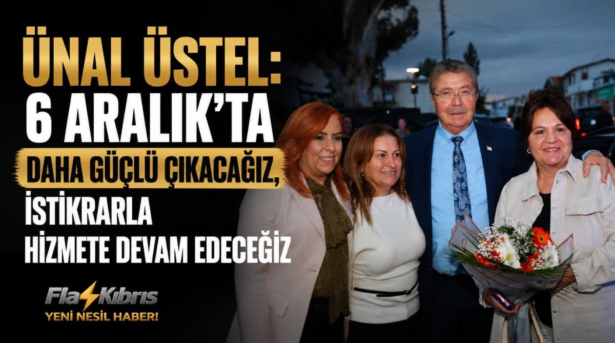 Üstel: “6 Aralık’ta Daha Güçlü Çıkacağiz, İstikrarla Hizmete Devam Edeceğiz”