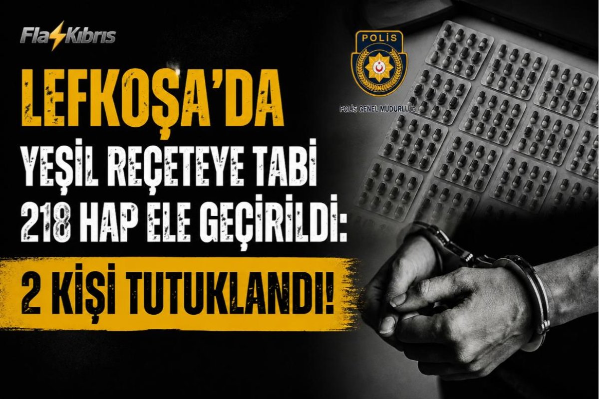 Lefkoşa’da yeşil reçeteye tabi 218 hap ele geçirildi