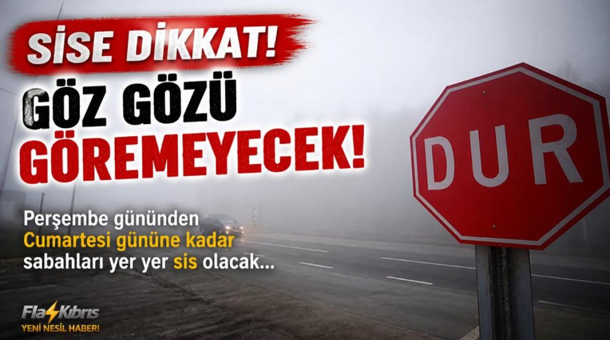 Cumartesi'ye kadar sis olacak
