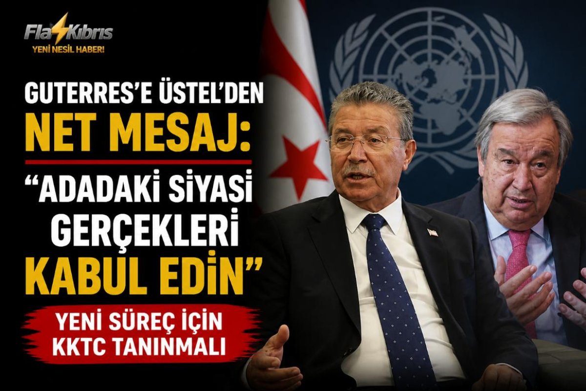 Üstel'den Guterres'e çağrı: Birleşmiş Milletler Genel Kurulu toplanmalı ve KKTC'yi tanımalı