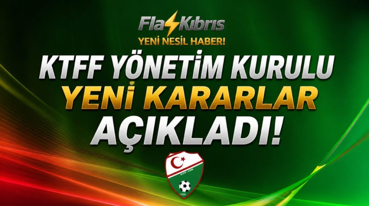 KTFF Yönetim Kurulu yeni kararlar açıkladı