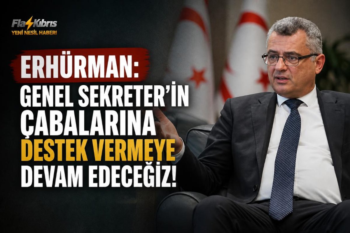 Erhürman: Genel Sekreter’in çabalarına iyi niyetle katkı koymaya devam edeceğiz