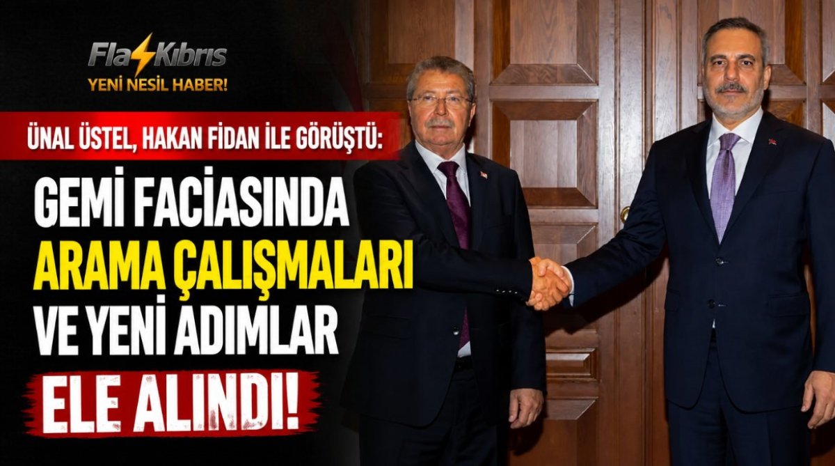 Ünal Üstel, Hakan Fidan ile görüştü: Gemi faciasındaki arama çalışmaları ve yeni adımlar ele alındı