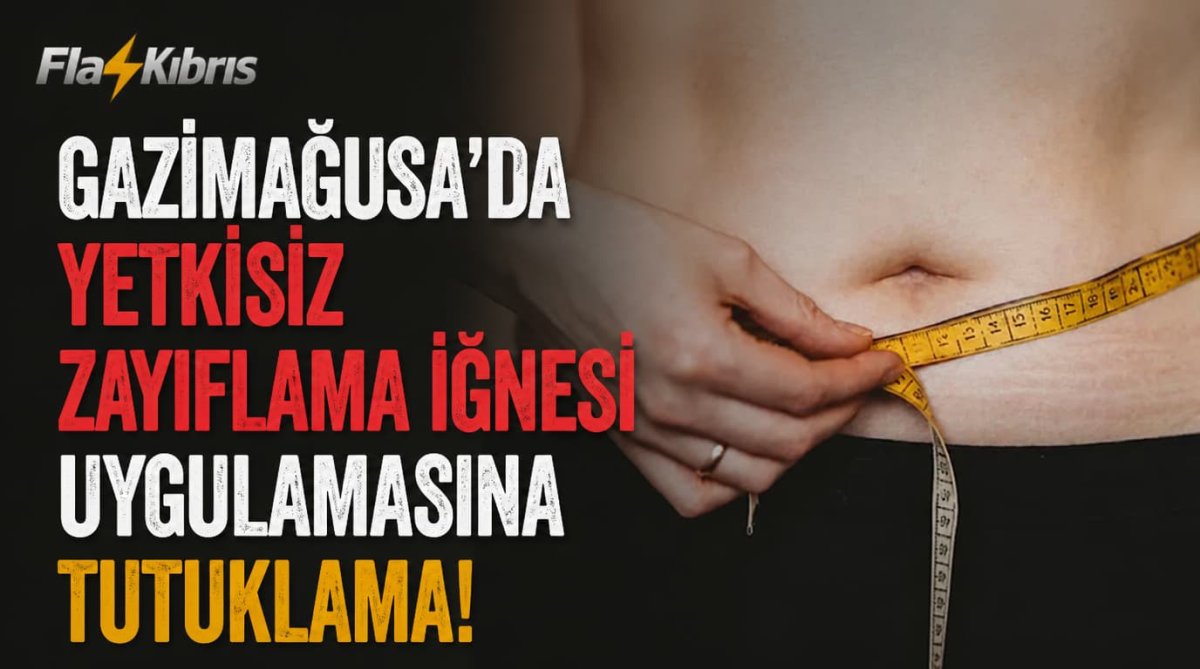 Gazimağusa’da yetkisiz zayıflama iğnesi uygulamasına tutuklama