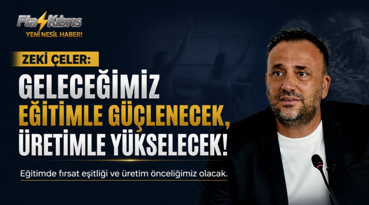 Zeki Çeler: Eğitimde fırsat eşitliği ve üretim önceliğimiz olacak