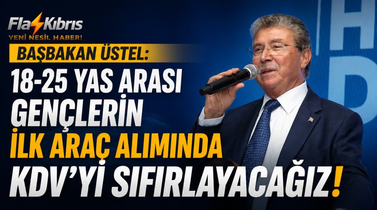 Başbakan Üstel: 18-25 yaş arası gençlerin ilk araç alımında KDV’yi sıfırlayacağız