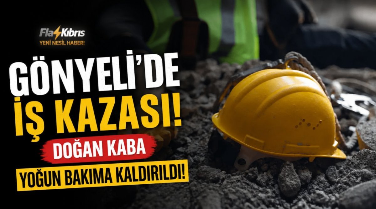 Gönyeli’de iş kazası: Doğan Kaba yoğun bakıma kaldırıldı