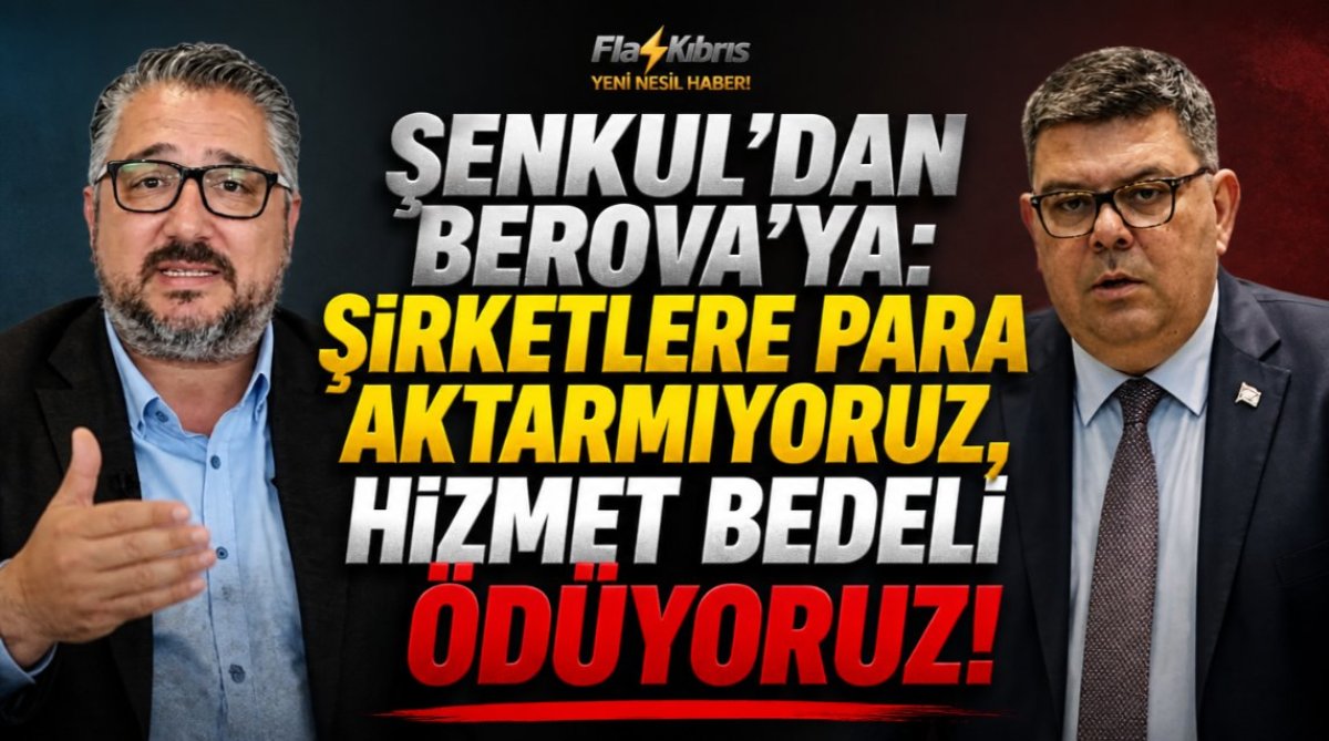 Şenkul'dan Berova'ya yanıt: Şirketlere para transfer etmiyoruz, aldığımız hizmetin bedelini ödüyoruz